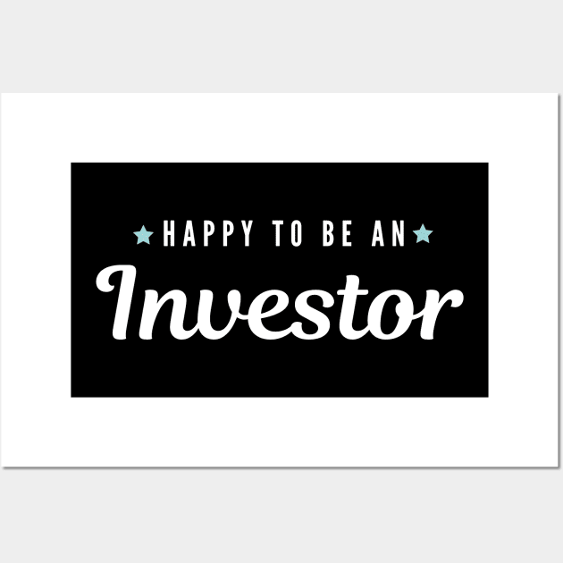 Happy to be an investor Artwork 1 Wall Art by Trader Shirts